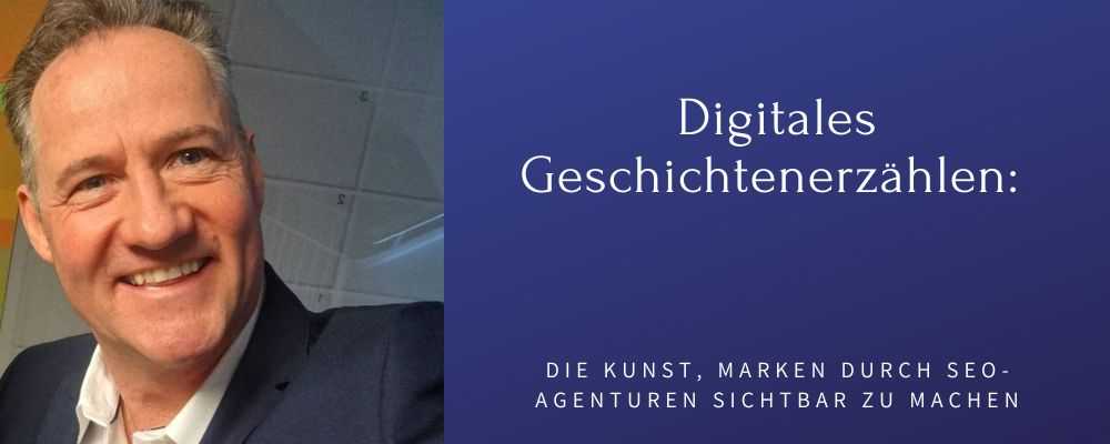 Digitales Geschichtenerzählen: Die Kunst, Marken durch SEO-Agenturen sichtbar zu machen