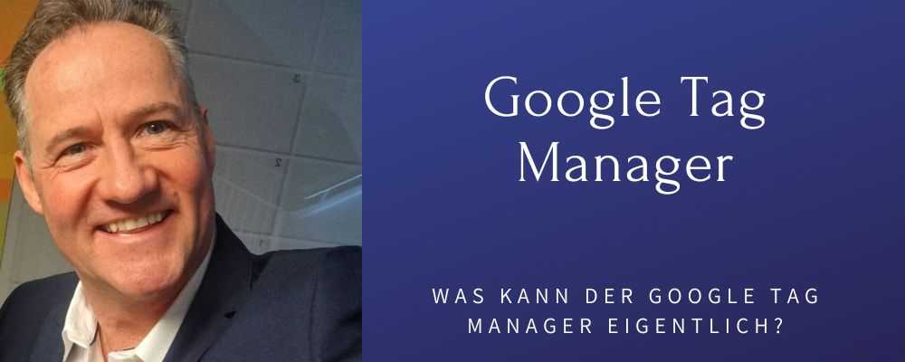 Google Tag Manager (kurz GTM)